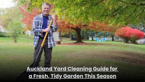 Home yard cleaning and garden care in Auckland for a fresh seasonal outdoor space